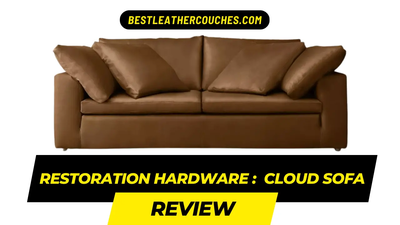 Cloud Sofa Restoration Hardware Review Best Leather Couches